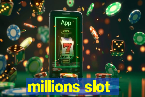 millions slot