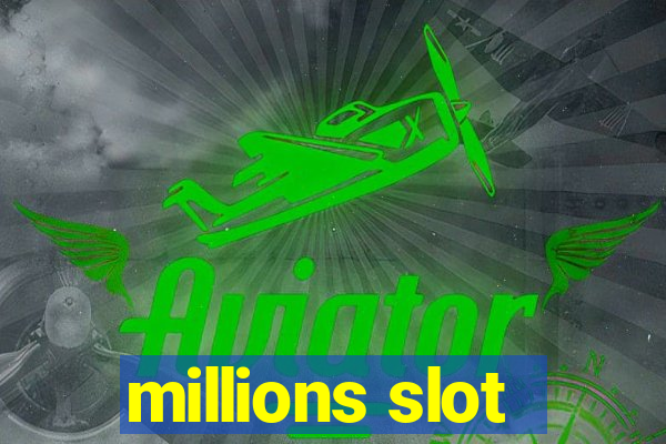 millions slot