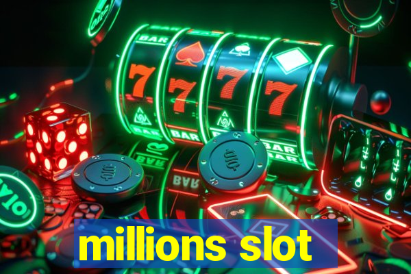 millions slot