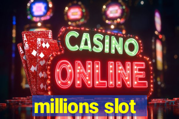 millions slot