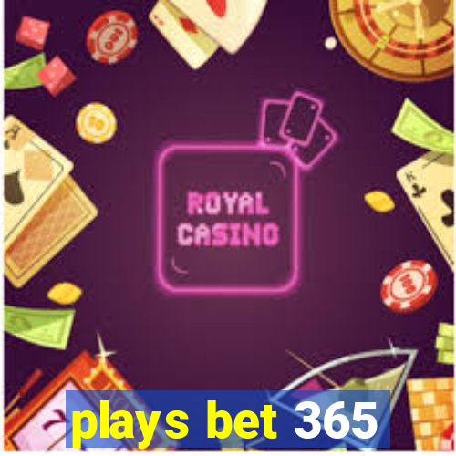 plays bet 365