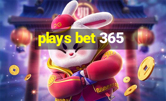 plays bet 365