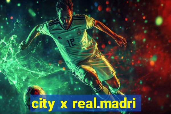 city x real.madri