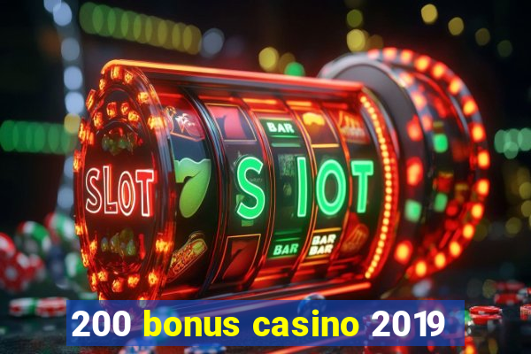 200 bonus casino 2019