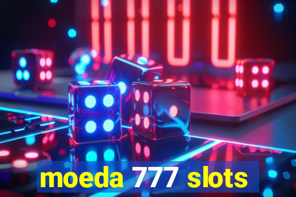 moeda 777 slots