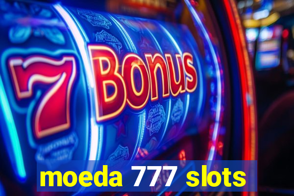 moeda 777 slots