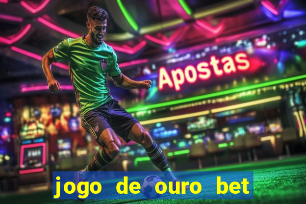 jogo de ouro bet reclame aqui