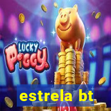 estrela bt