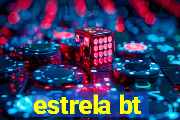 estrela bt