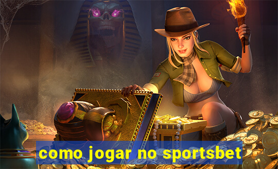 como jogar no sportsbet