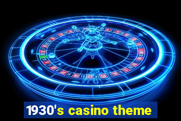 1930's casino theme