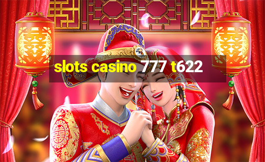 slots casino 777 t622