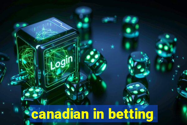 canadian in betting