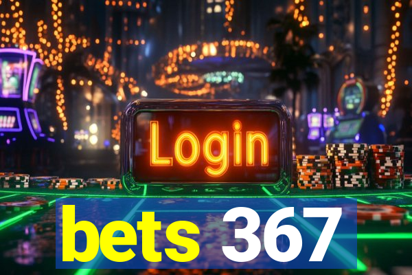 bets 367