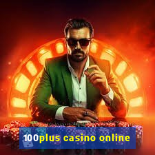 100plus casino online