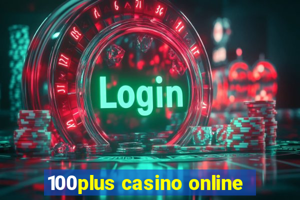 100plus casino online