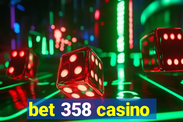 bet 358 casino