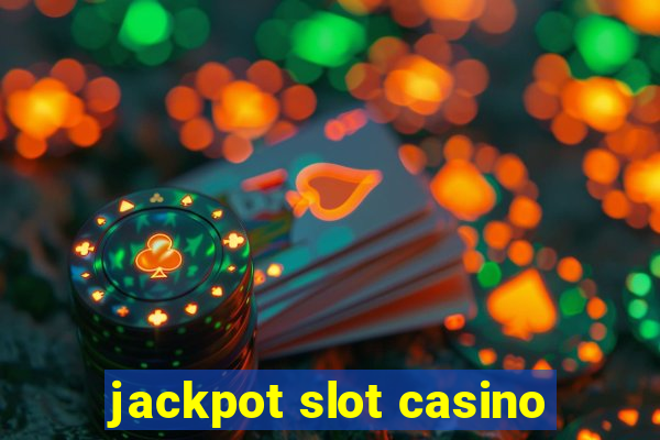 jackpot slot casino