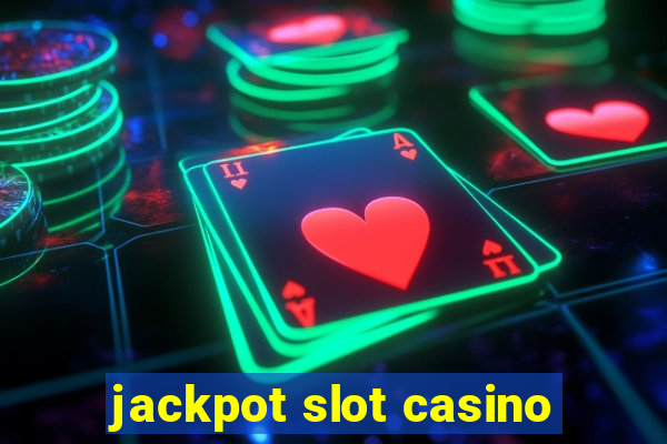 jackpot slot casino