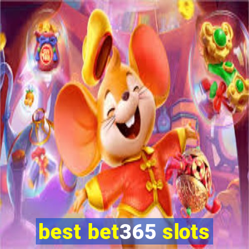 best bet365 slots