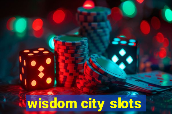 wisdom city slots