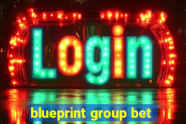 blueprint group bet