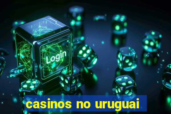 casinos no uruguai