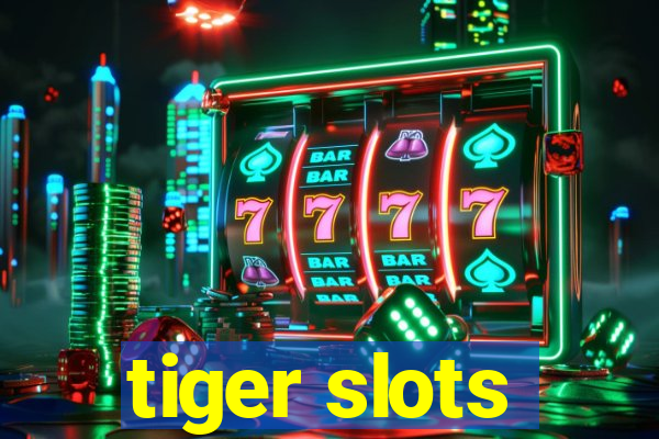 tiger slots