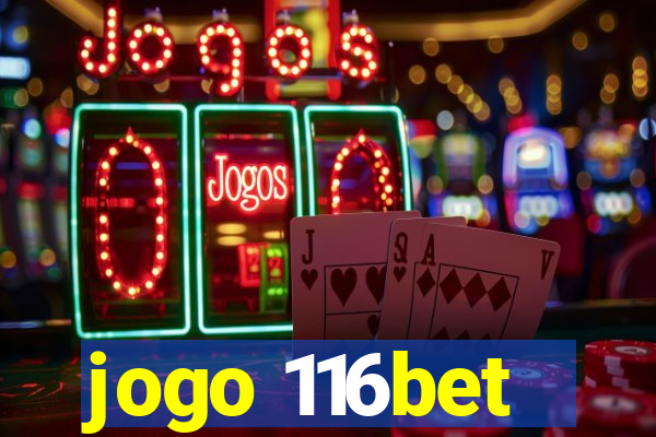 jogo 116bet