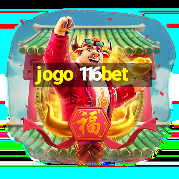 jogo 116bet