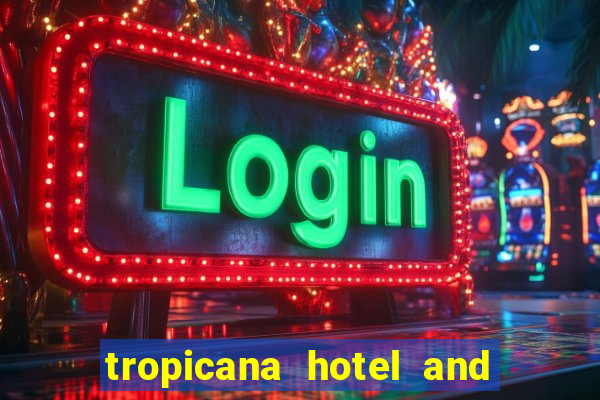 tropicana hotel and casino las vegas