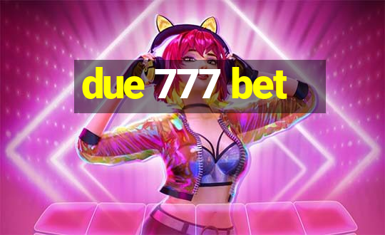 due 777 bet