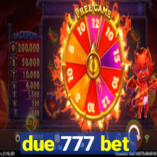 due 777 bet