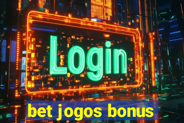 bet jogos bonus