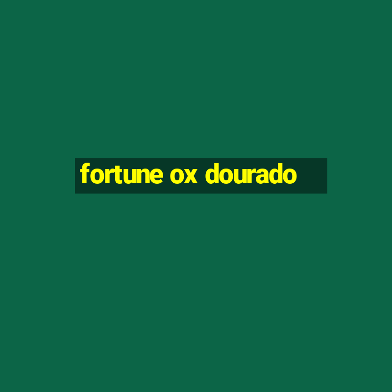 fortune ox dourado