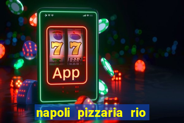 napoli pizzaria rio das pedras