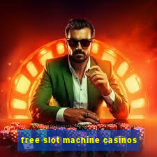 free slot machine casinos