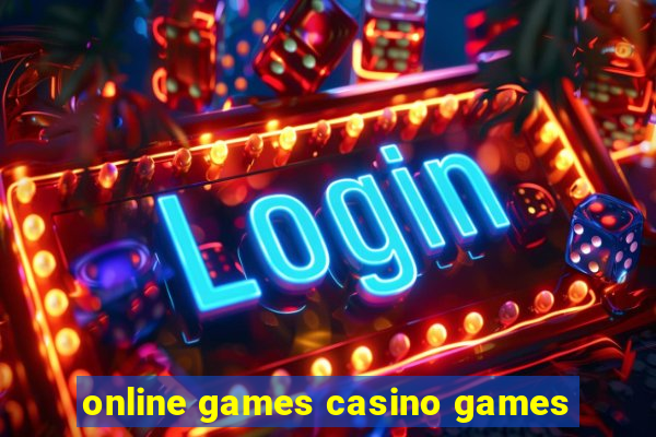 online games casino games