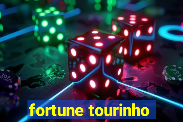 fortune tourinho