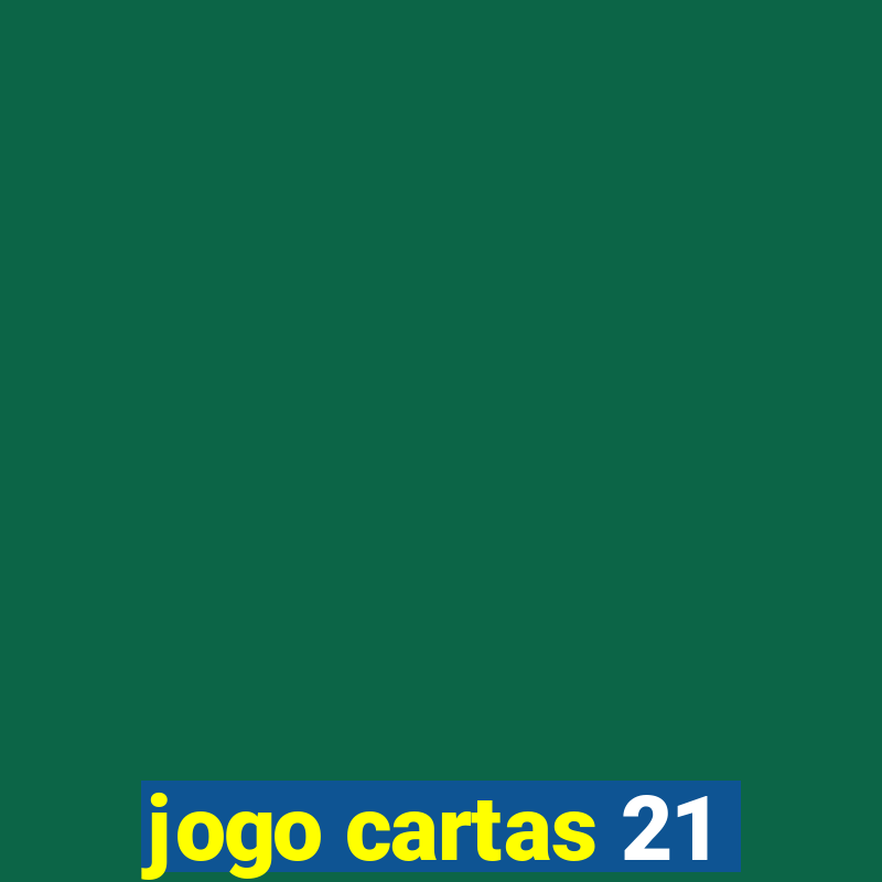 jogo cartas 21