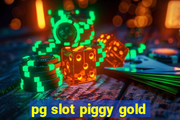 pg slot piggy gold