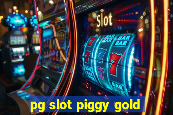 pg slot piggy gold