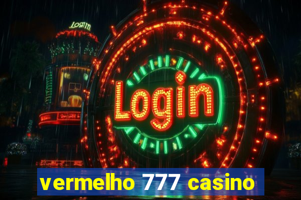 vermelho 777 casino