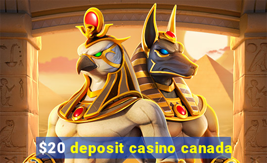 $20 deposit casino canada