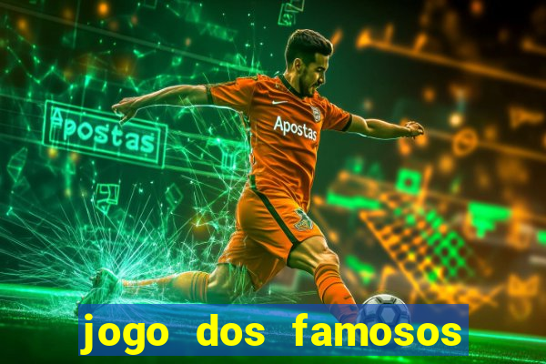 jogo dos famosos para ganhar dinheiro