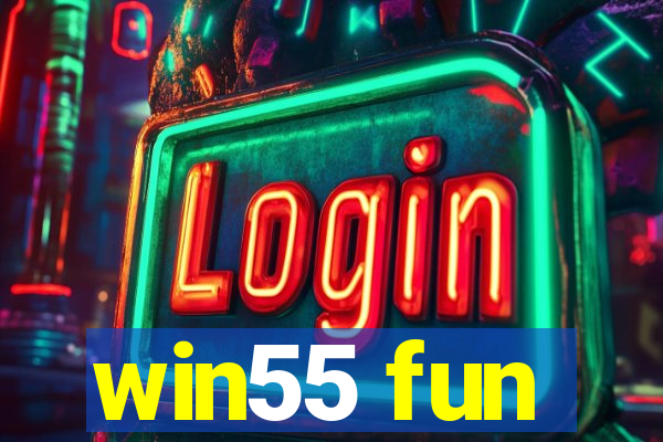 win55 fun