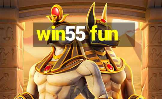 win55 fun