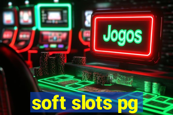 soft slots pg