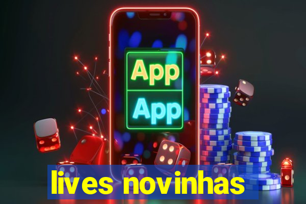 lives novinhas