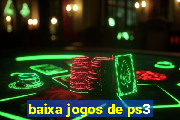 baixa jogos de ps3